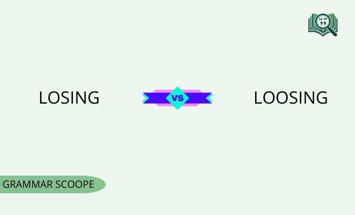 Losing vs Loosing