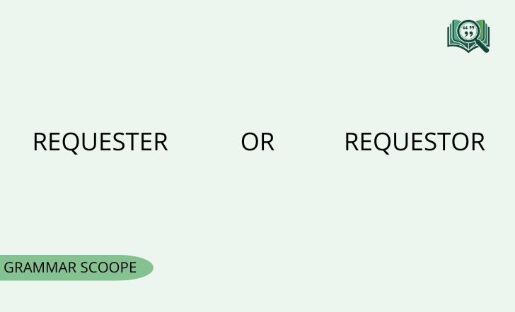 Requester or Requestor