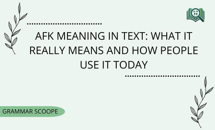 AFK Meaning in Text: What It Really Means and How People Use It Today