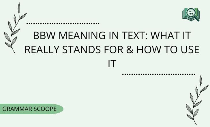 BBW Meaning in Text What It Really Stands For & How To Use It