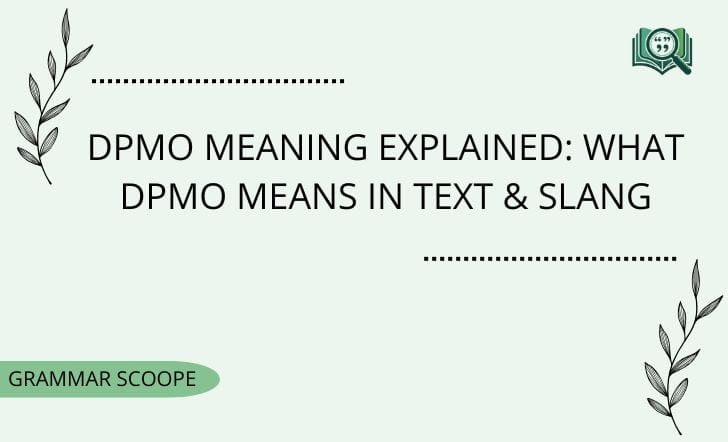 DPMO Meaning Explained: What DPMO Means in Text & Slang