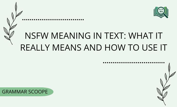 NSFW Meaning in Text: What It Really Means and How to Use It