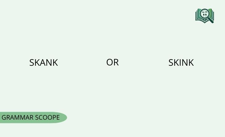 Skank or Skink
