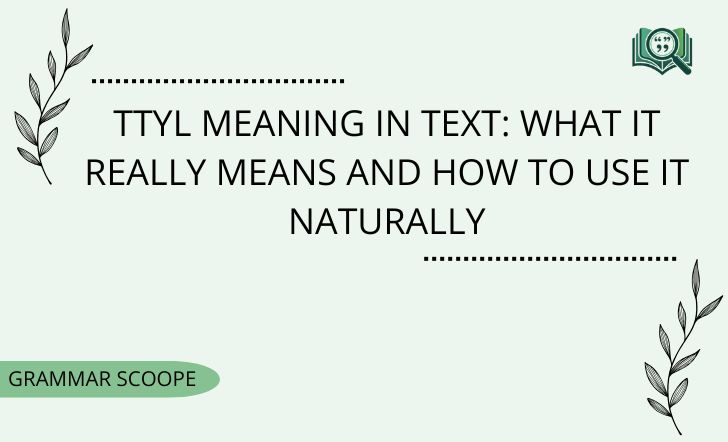 TTYL Meaning in Text: What It Really Means and How to Use It Naturally