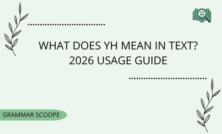 What Does YH Mean in Text? 2026 Usage Guide