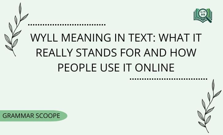 Wyll Meaning in Text: What It Really Stands For And How People Use It Online