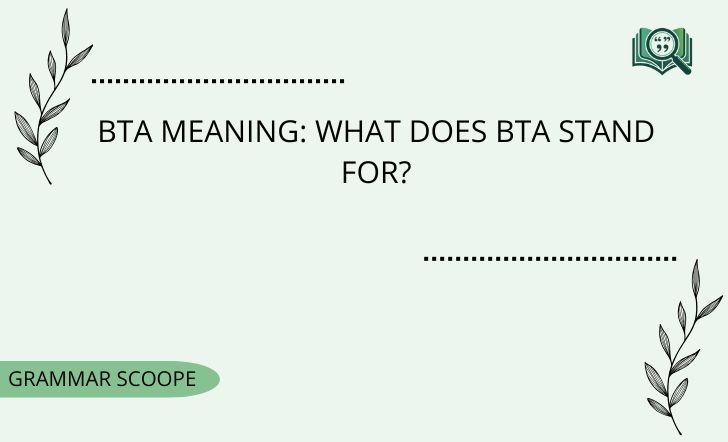BTA Meaning: What Does BTA Stand For?